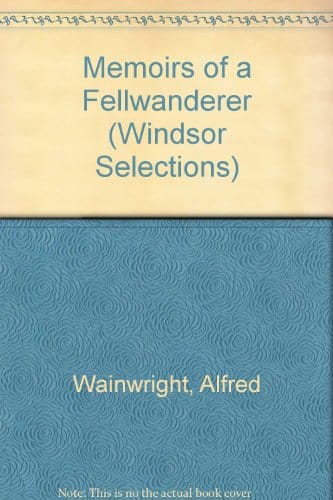 Memoirs of a Fellwanderer (Windsor Selections S.)